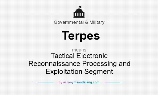 What does Terpes mean? It stands for Tactical Electronic Reconnaissance Processing and Exploitation Segment