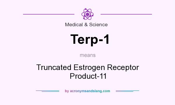 What does Terp-1 mean? It stands for Truncated Estrogen Receptor Product-11
