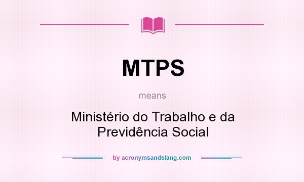 What does MTPS mean? It stands for Ministério do Trabalho e da Previdência Social