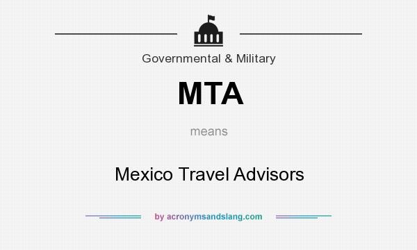 What does MTA mean? It stands for Mexico Travel Advisors