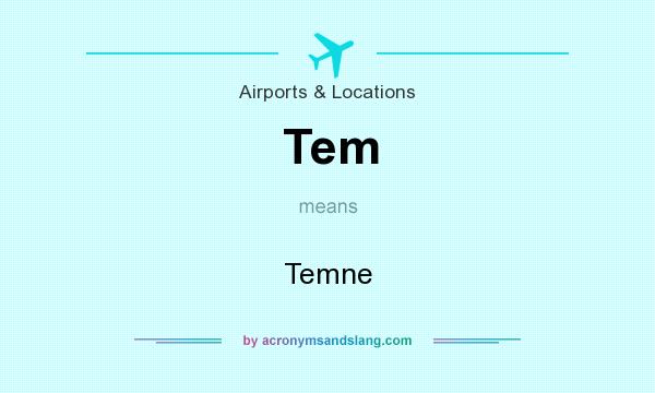 What does Tem mean? It stands for Temne