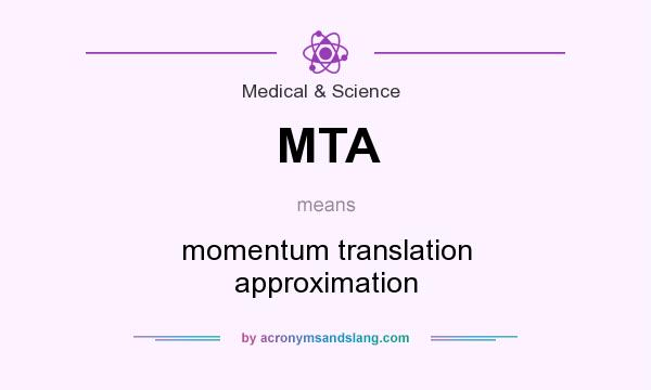 What does MTA mean? It stands for momentum translation approximation