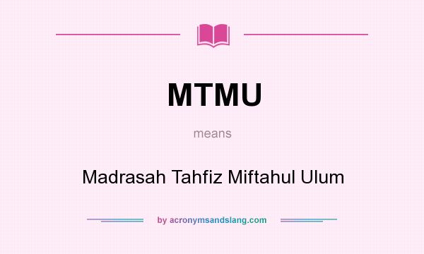 What does MTMU mean? It stands for Madrasah Tahfiz Miftahul Ulum