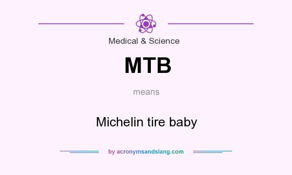 What does MTB mean? It stands for Michelin tire baby
