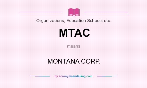 What does MTAC mean? It stands for MONTANA CORP.