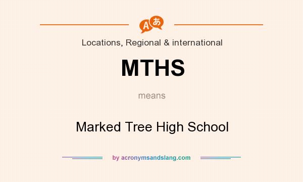 What does MTHS mean? It stands for Marked Tree High School