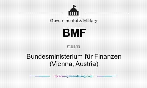 What does BMF mean? It stands for Bundesministerium für Finanzen (Vienna, Austria)
