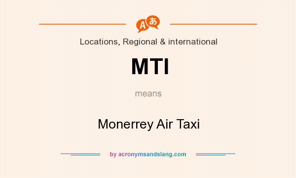 What does MTI mean? It stands for Monerrey Air Taxi
