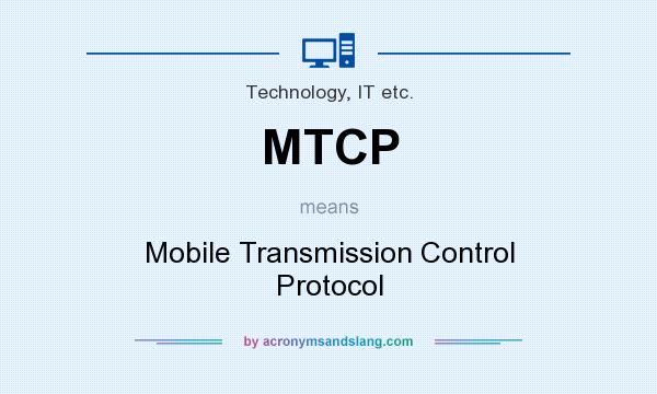 What does MTCP mean? It stands for Mobile Transmission Control Protocol