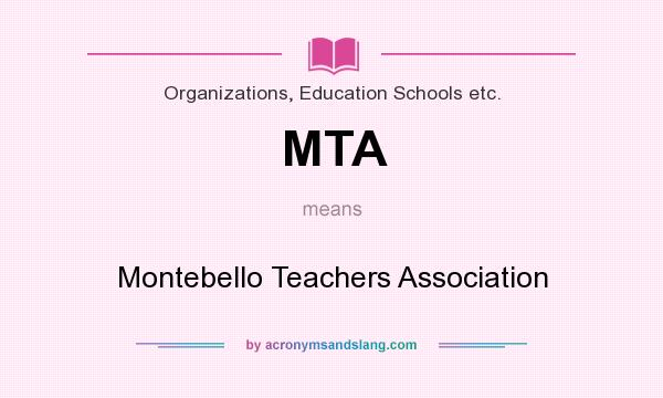What does MTA mean? It stands for Montebello Teachers Association
