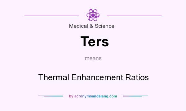 What does Ters mean? It stands for Thermal Enhancement Ratios