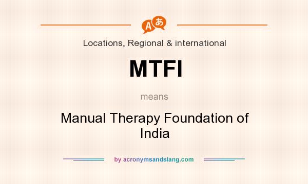 What does MTFI mean? It stands for Manual Therapy Foundation of India