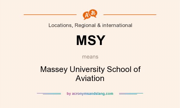 What does MSY mean? It stands for Massey University School of Aviation