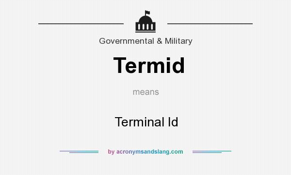 What does Termid mean? It stands for Terminal Id