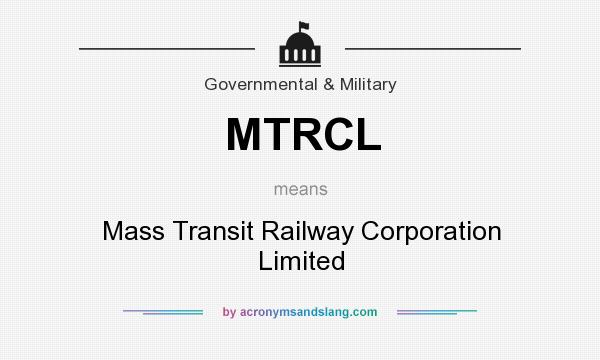What does MTRCL mean? It stands for Mass Transit Railway Corporation Limited