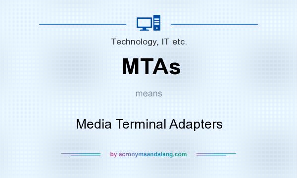 What does MTAs mean? It stands for Media Terminal Adapters