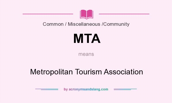 What does MTA mean? It stands for Metropolitan Tourism Association