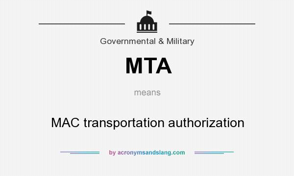 What does MTA mean? It stands for MAC transportation authorization