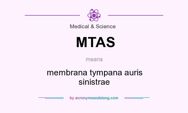 What does MTAS mean? It stands for membrana tympana auris sinistrae
