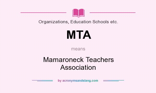 What does MTA mean? It stands for Mamaroneck Teachers Association