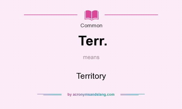 What does Terr. mean? It stands for Territory