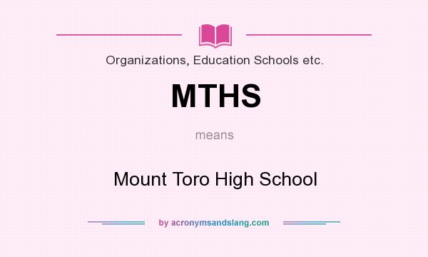 What does MTHS mean? It stands for Mount Toro High School