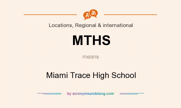 What does MTHS mean? It stands for Miami Trace High School