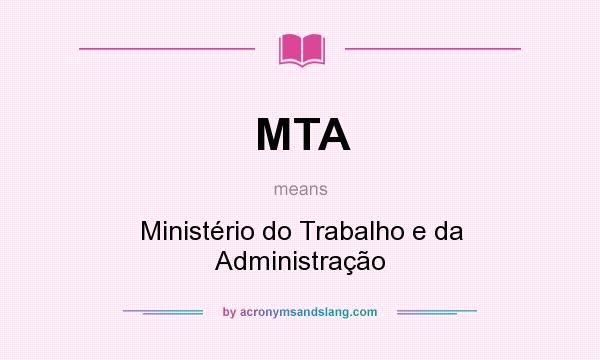 What does MTA mean? It stands for Ministério do Trabalho e da Administração