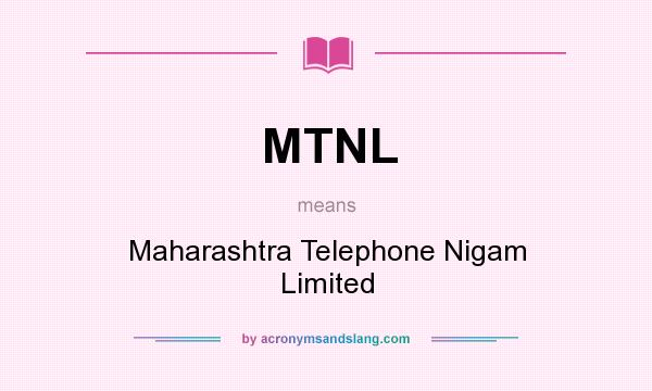 What does MTNL mean? It stands for Maharashtra Telephone Nigam Limited