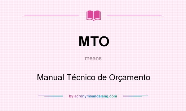 What does MTO mean? It stands for Manual Técnico de Orçamento