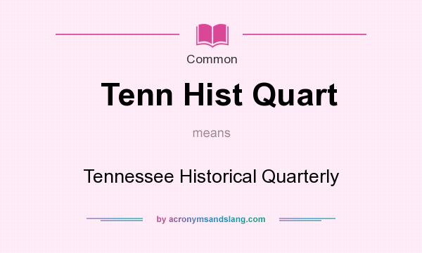 What does Tenn Hist Quart mean? It stands for Tennessee Historical Quarterly