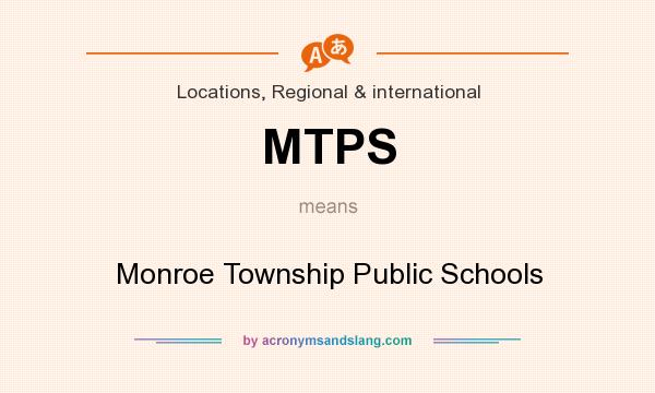 What does MTPS mean? It stands for Monroe Township Public Schools
