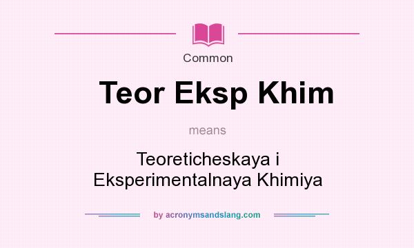 What does Teor Eksp Khim mean? It stands for Teoreticheskaya i Eksperimentalnaya Khimiya