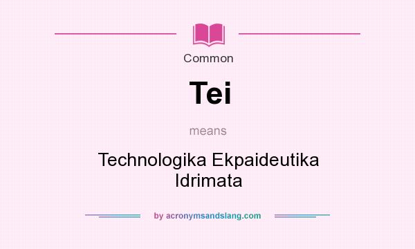 What does Tei mean? It stands for Technologika Ekpaideutika Idrimata