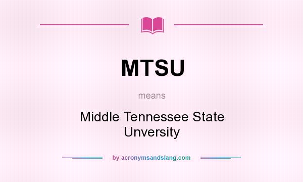 What does MTSU mean? It stands for Middle Tennessee State Unversity