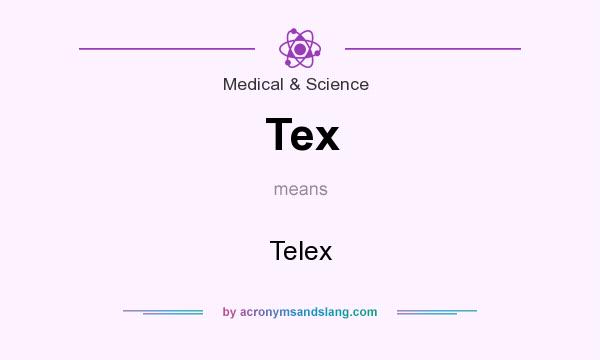 What does Tex mean? It stands for Telex