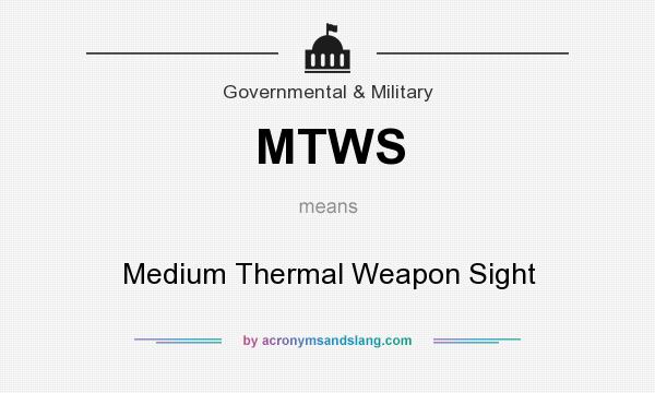 What does MTWS mean? It stands for Medium Thermal Weapon Sight
