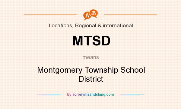 What does MTSD mean? It stands for Montgomery Township School District