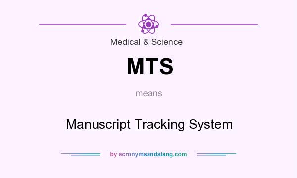 What does MTS mean? It stands for Manuscript Tracking System
