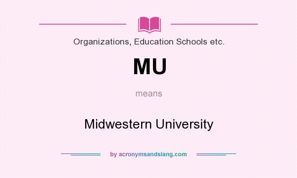 What does MU mean? It stands for Midwestern University