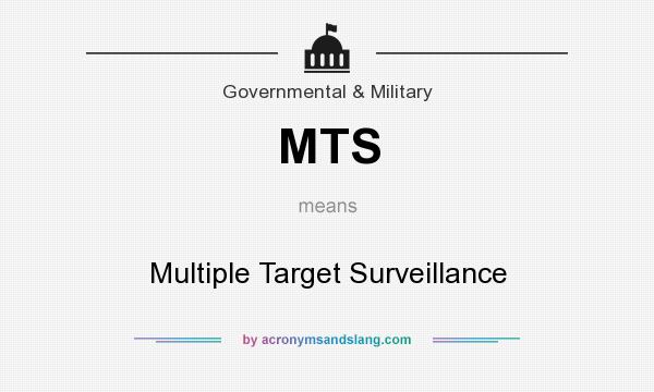 What does MTS mean? It stands for Multiple Target Surveillance