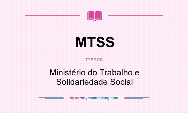 What does MTSS mean? It stands for Ministério do Trabalho e Solidariedade Social