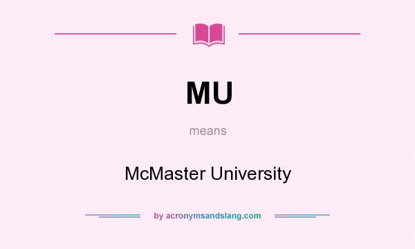 What does MU mean? It stands for McMaster University