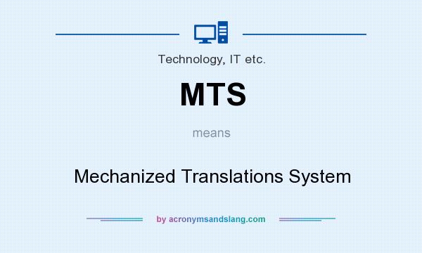 What does MTS mean? It stands for Mechanized Translations System