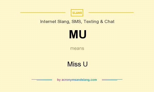 What does MU mean? It stands for Miss U