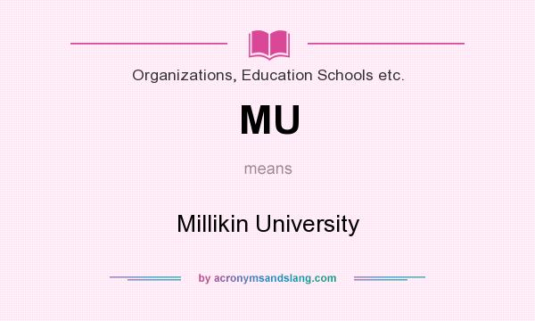 What does MU mean? It stands for Millikin University