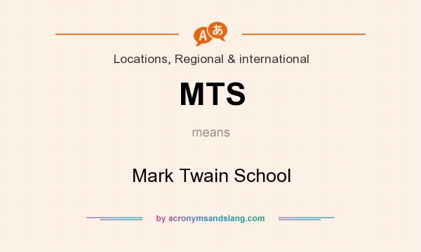 What does MTS mean? It stands for Mark Twain School