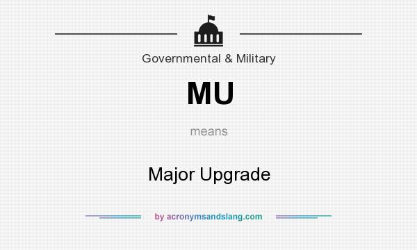 What does MU mean? It stands for Major Upgrade