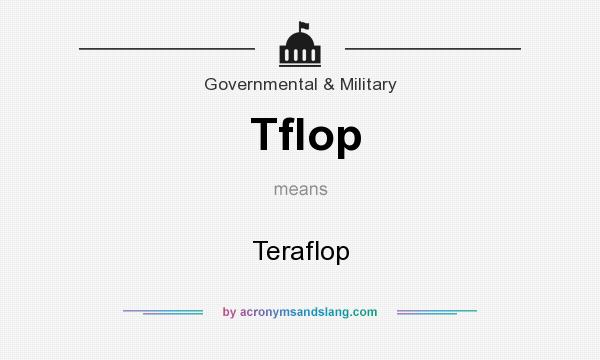 What does Tflop mean? It stands for Teraflop