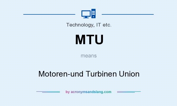 What does MTU mean? It stands for Motoren-und Turbinen Union